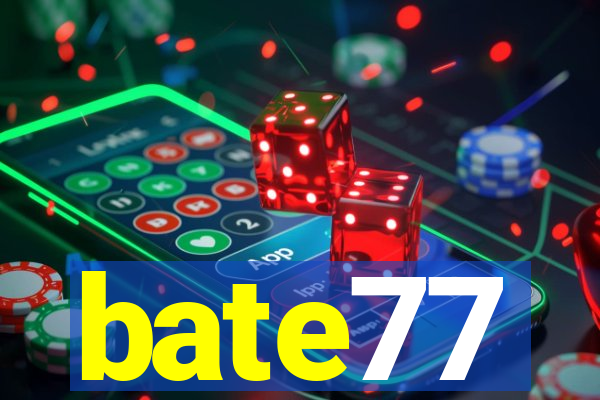 bate77