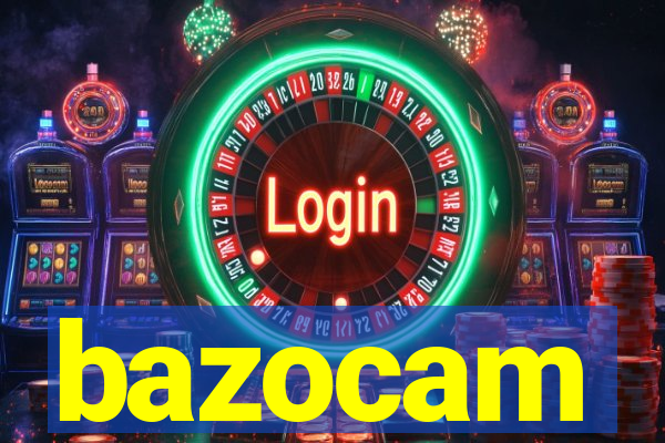 bazocam