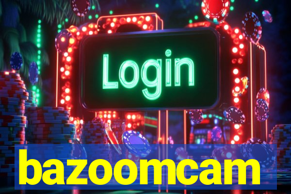 bazoomcam