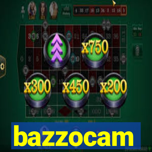 bazzocam