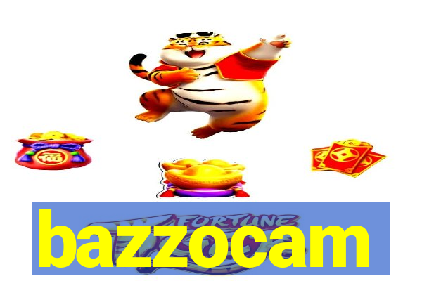 bazzocam