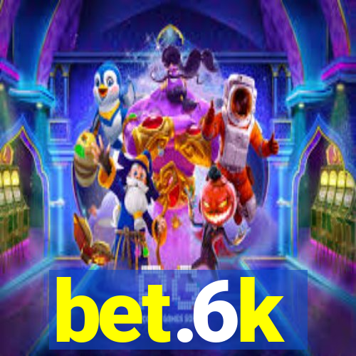 bet.6k