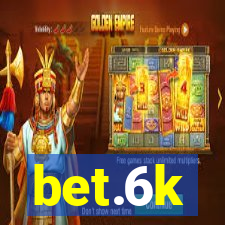 bet.6k