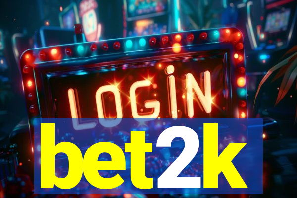 bet2k