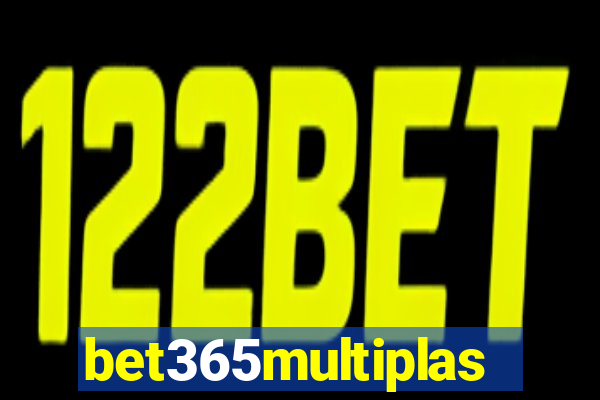 bet365multiplas