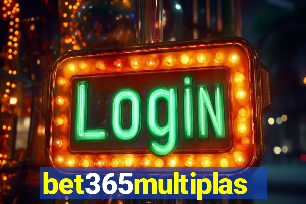 bet365multiplas