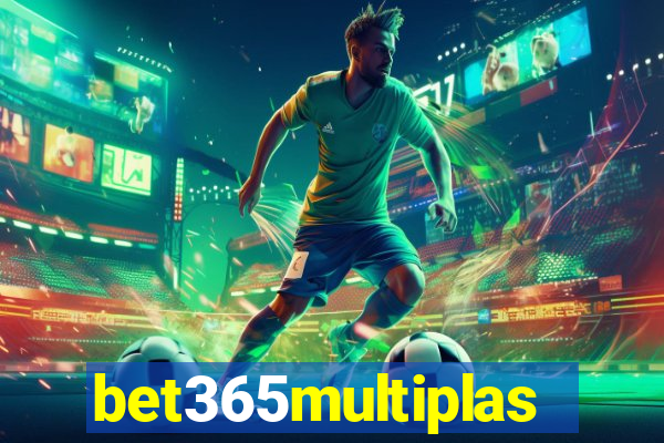 bet365multiplas