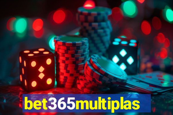 bet365multiplas