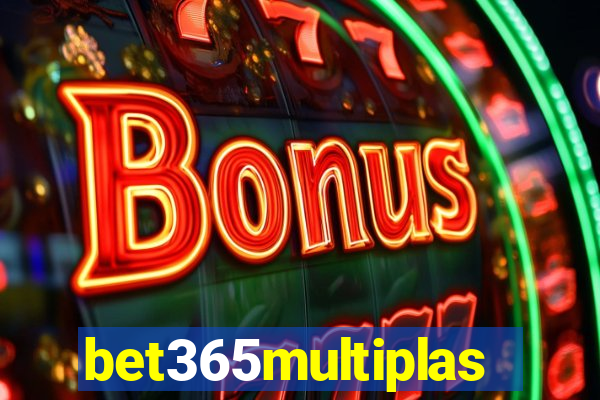 bet365multiplas