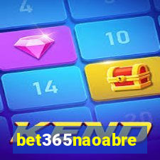 bet365naoabre