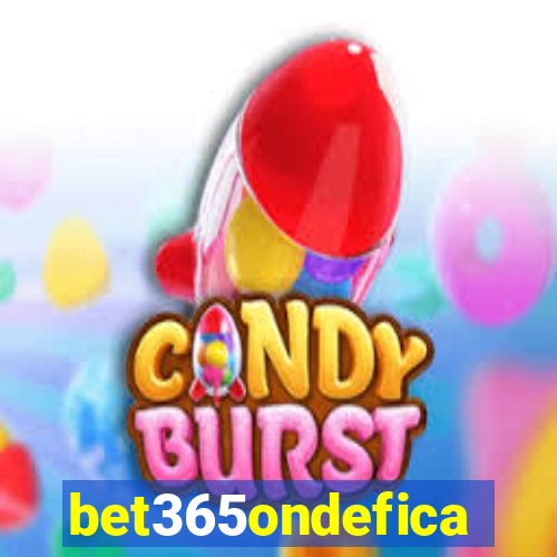 bet365ondefica