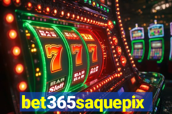 bet365saquepix