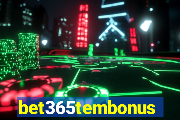 bet365tembonus