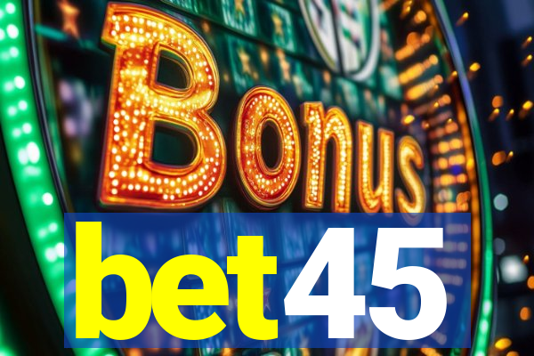 bet45