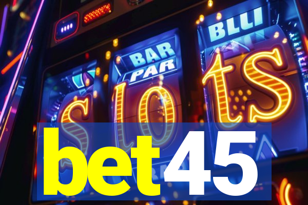 bet45