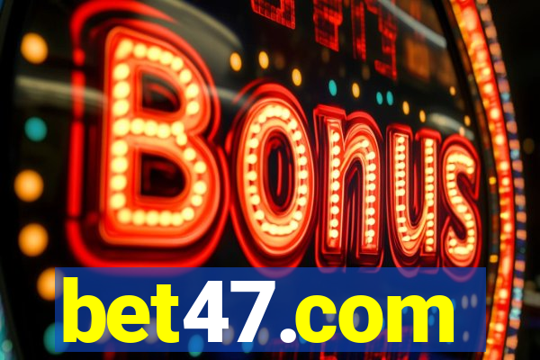 bet47.com