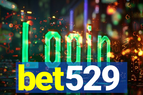 bet529