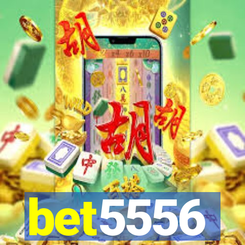 bet5556