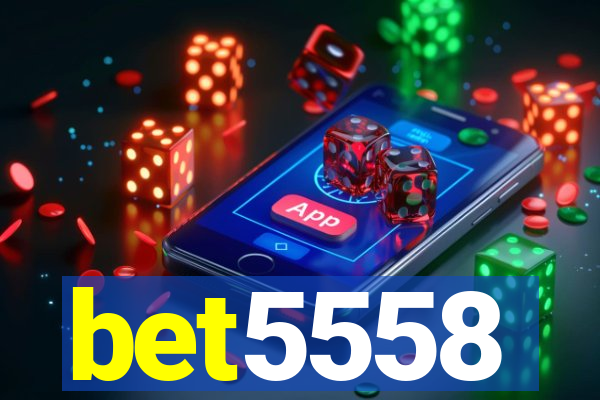 bet5558