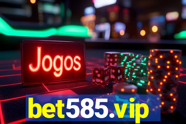 bet585.vip