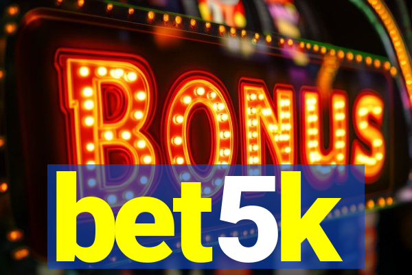 bet5k