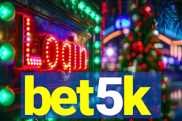 bet5k