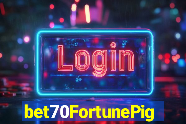 bet70FortunePig