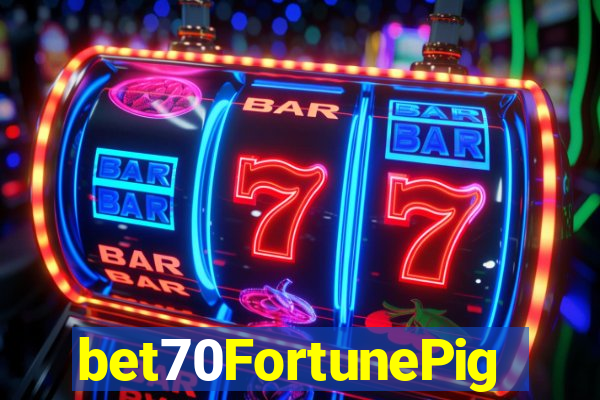 bet70FortunePig