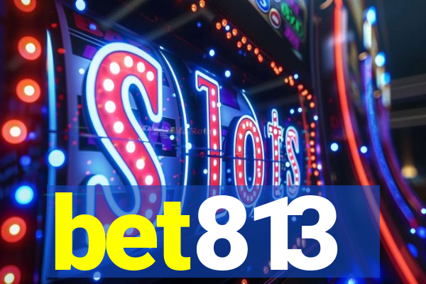 bet813