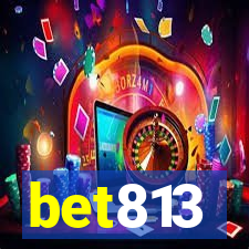 bet813