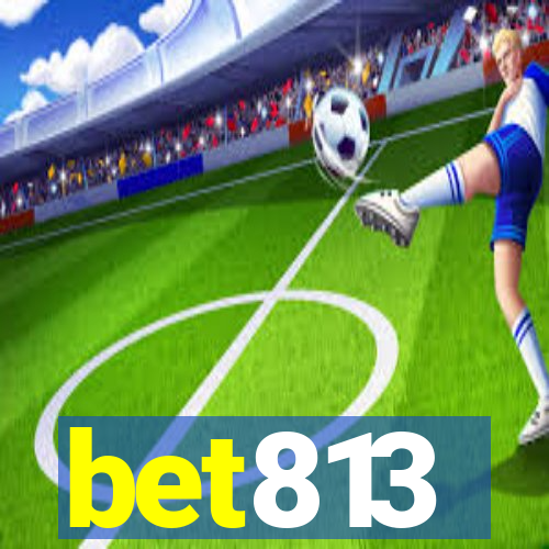 bet813