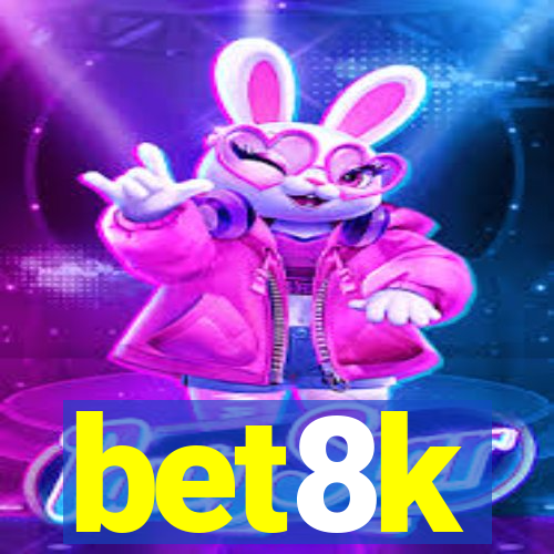 bet8k