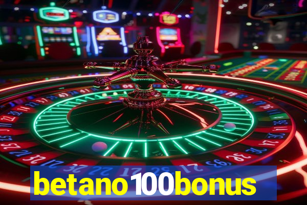 betano100bonus