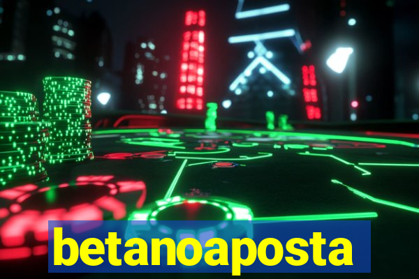 betanoaposta