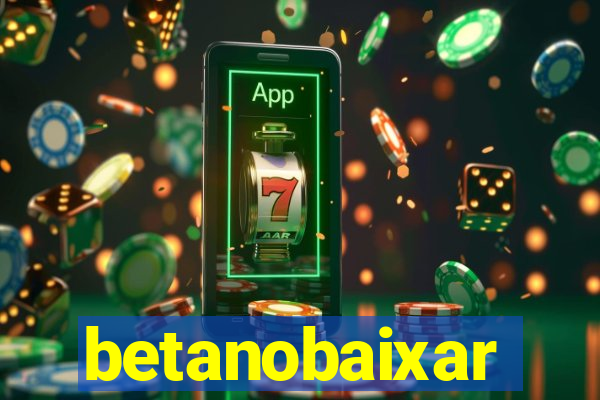 betanobaixar