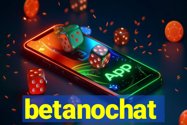 betanochat