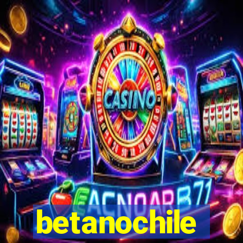 betanochile