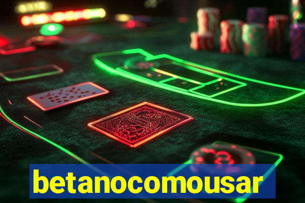 betanocomousar