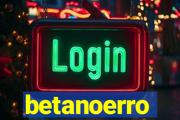 betanoerro