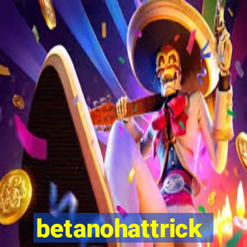 betanohattrick