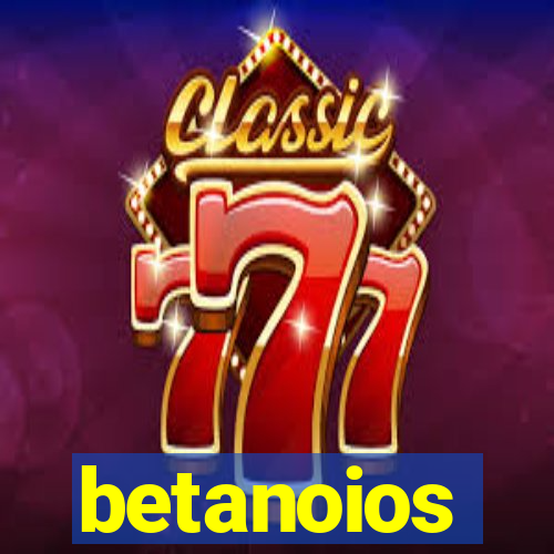 betanoios