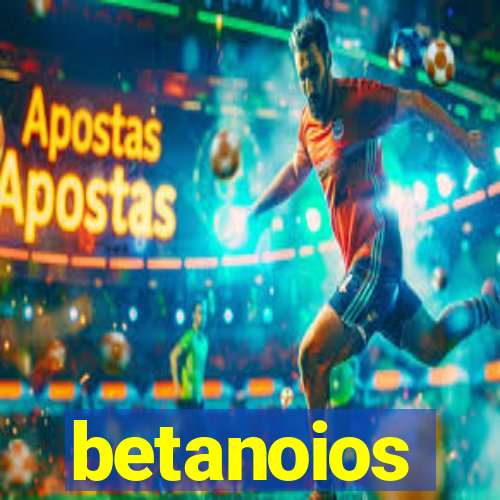 betanoios