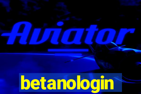 betanologin