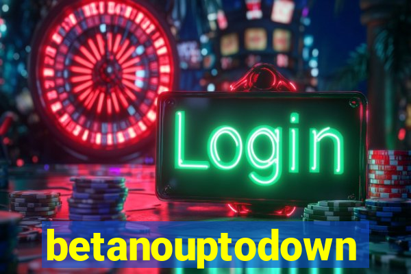 betanouptodown