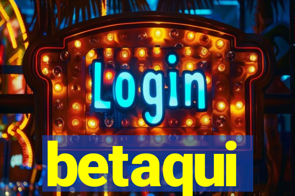 betaqui