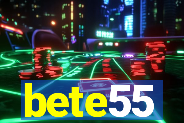 bete55