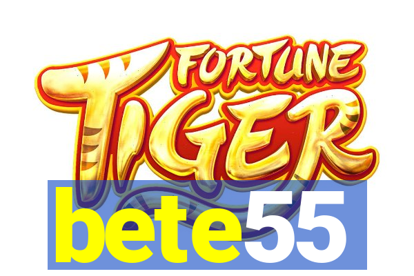 bete55