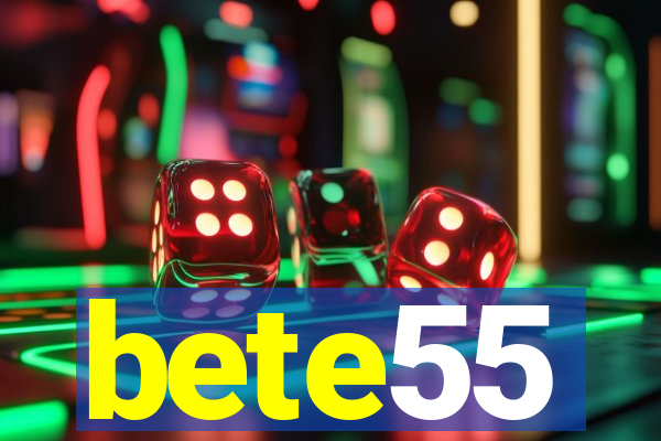 bete55