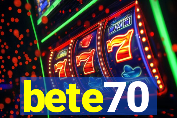 bete70