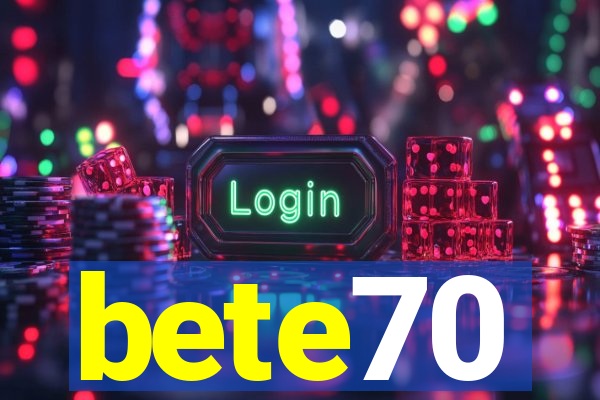 bete70